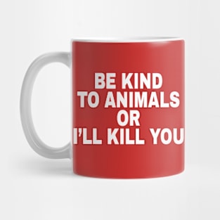 Be Kind To Animals Mug